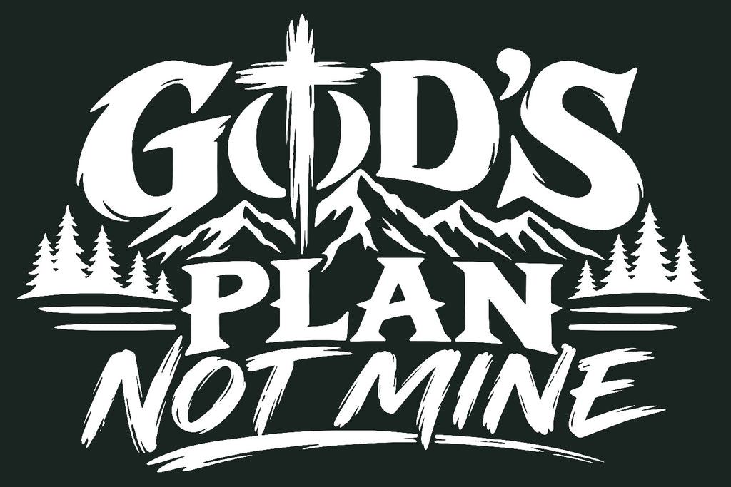 God's Plan Not Mine white vinyl decal on dark background digital preview